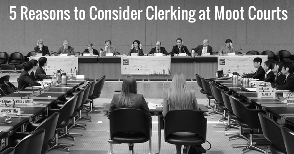 5 Reasons to Consider Clerking at Moot Courts
