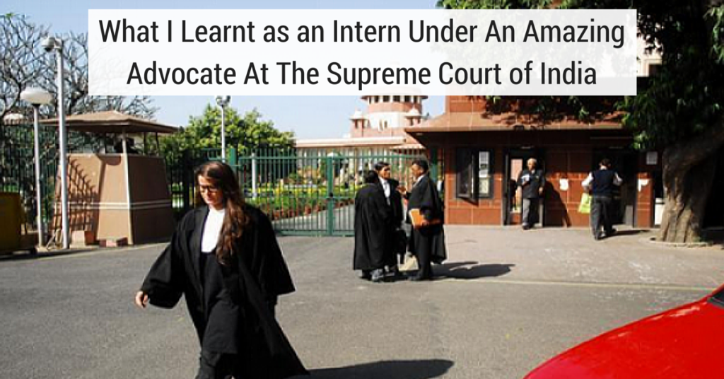 Experience as an Intern Under An Advocate At The Supreme Court