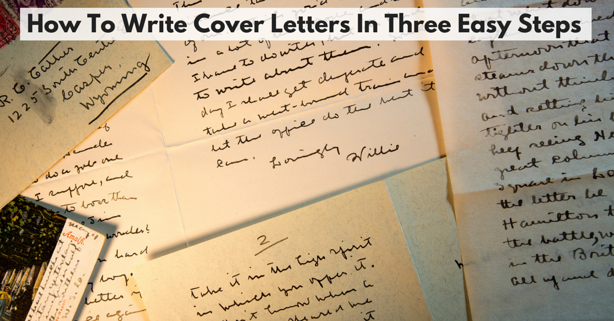 How To Write Cover Letters In Three Easy Steps