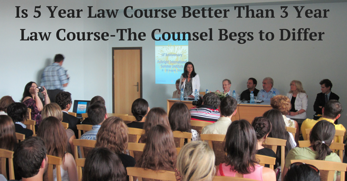 Is 5 Year Law Course Better Than 3 Year Law Course-The Counsel Begs to Differ