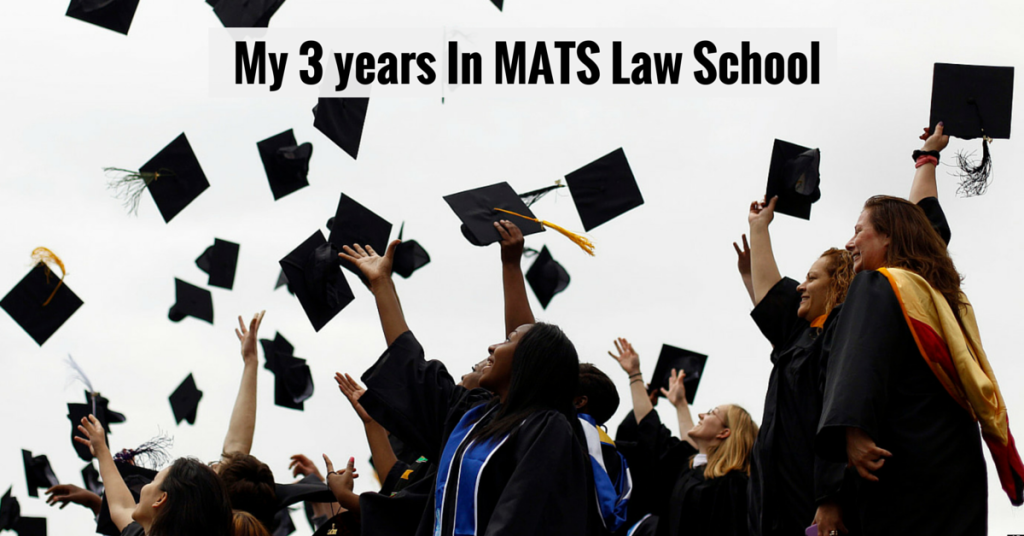 My 3 years In MATS Law School