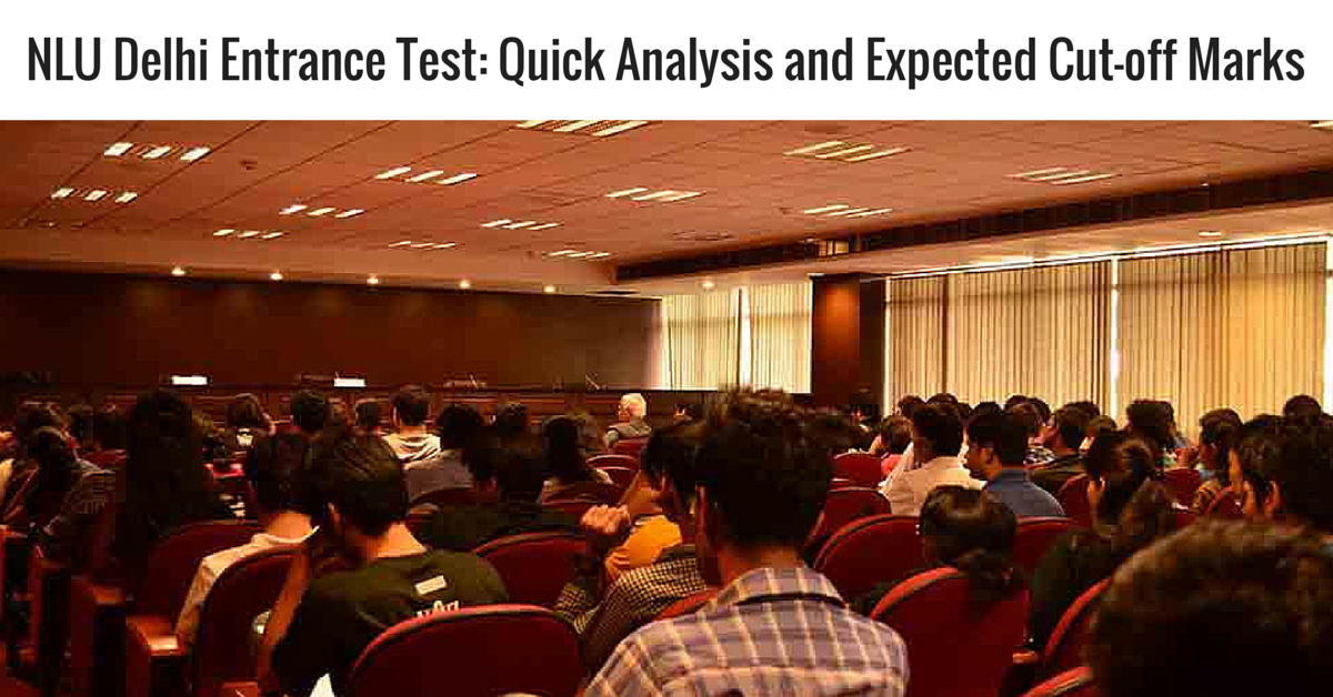 NLU Delhi Entrance Test: Quick Analysis and Expected Cut-off Marks