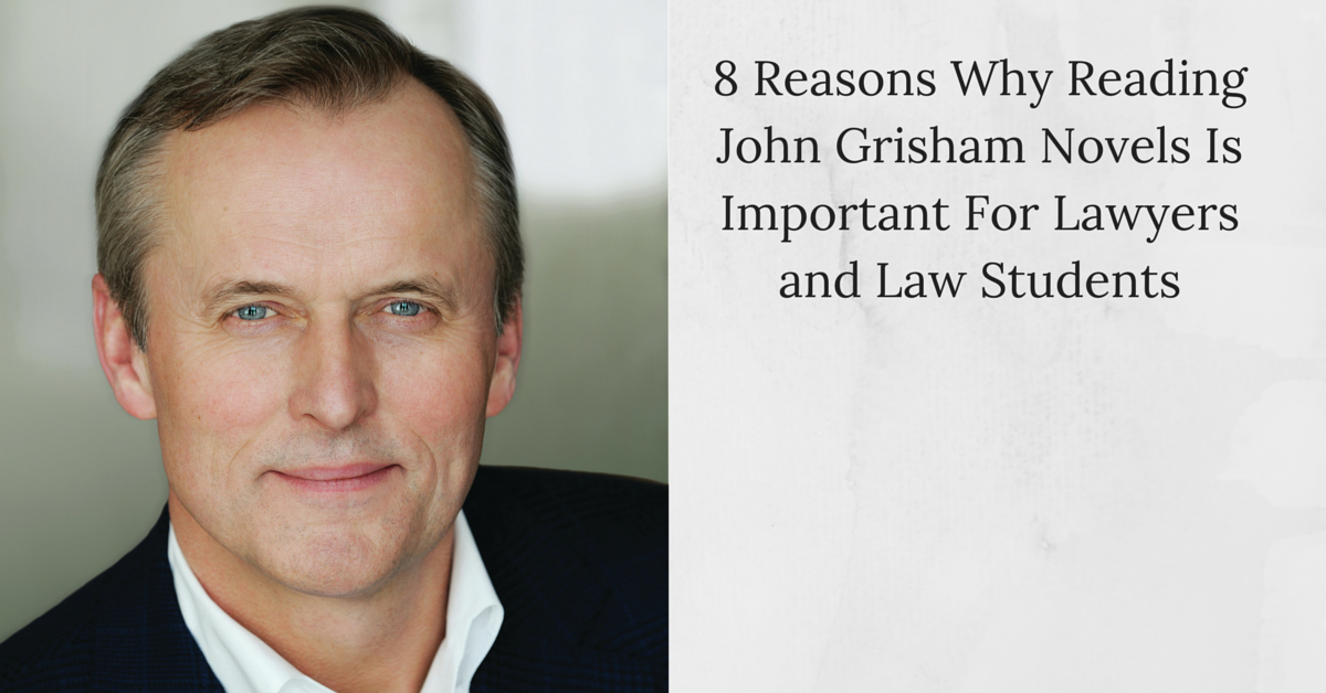 8 Reasons Why Reading John Grisham Novels Is Important For Lawyers and Law Students