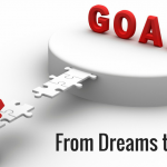 From Dreams to Goals