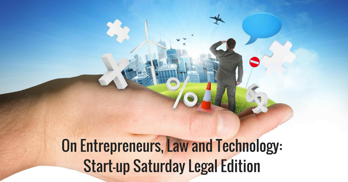 On Entrepreneurs, Law and Technology: Start-up Saturday Legal Edition