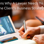 Top 3 Reasons Why A Lawyer Needs To Understand