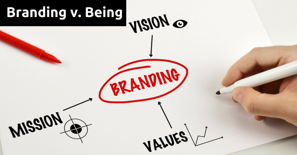 Branding v. Being