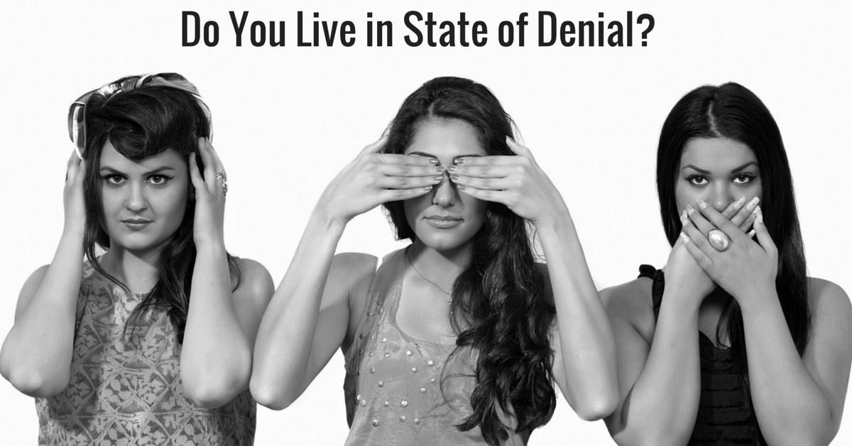 Do You Live in State of Denial?