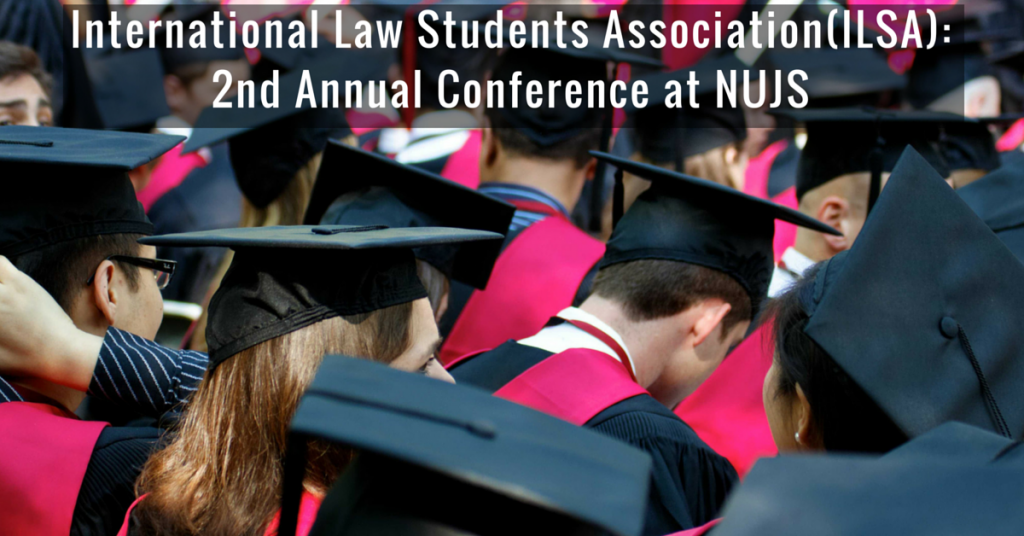 International Law Students Association(ILSA): 2nd Annual Conference at NUJS