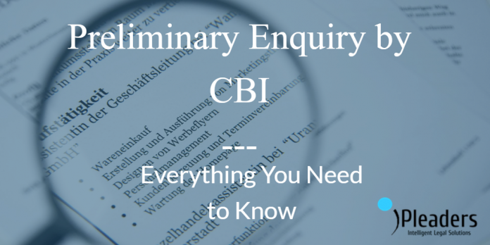 Preliminary Enquiry by CBI