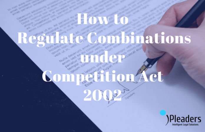 Regulate Combinations under Competition Act 2002