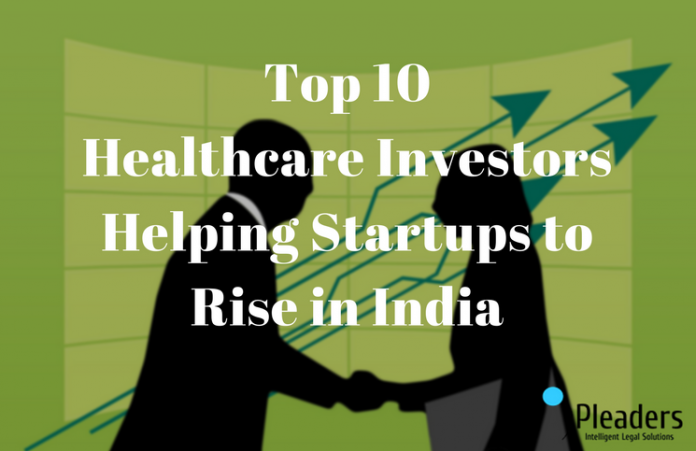Top 10 Healthcare Investors Helping Startups to Rise in India