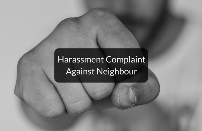 Harassment complaint against your neighbour