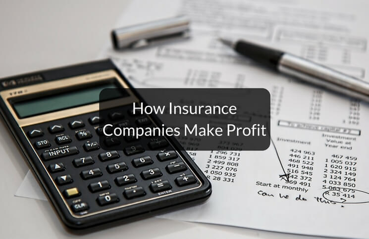 How Do Insurance Companies Make Profit