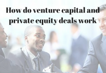 How do venture capital and private equity deals work