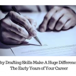 Why Drafting Skills Make A Huge Difference in The Early Years of Your Career (1)