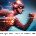 What if you could time travel like the Flash_