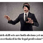 Which skill sets are both obvious yet most overlooked in the legal profession_ (1)