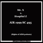 Mr. X Vs. Hospital Z – Disclosure of Dreadful Diseases