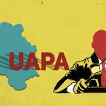 National security legislation and their effect on privacy UAPA